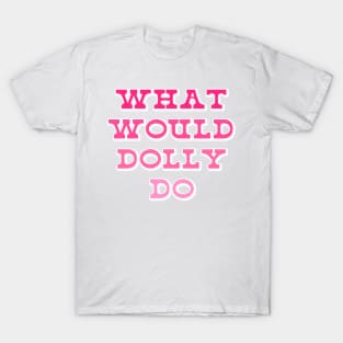 What Would Dolly Do? Western Aesthetic Nashville 9 to 5 T-Shirt